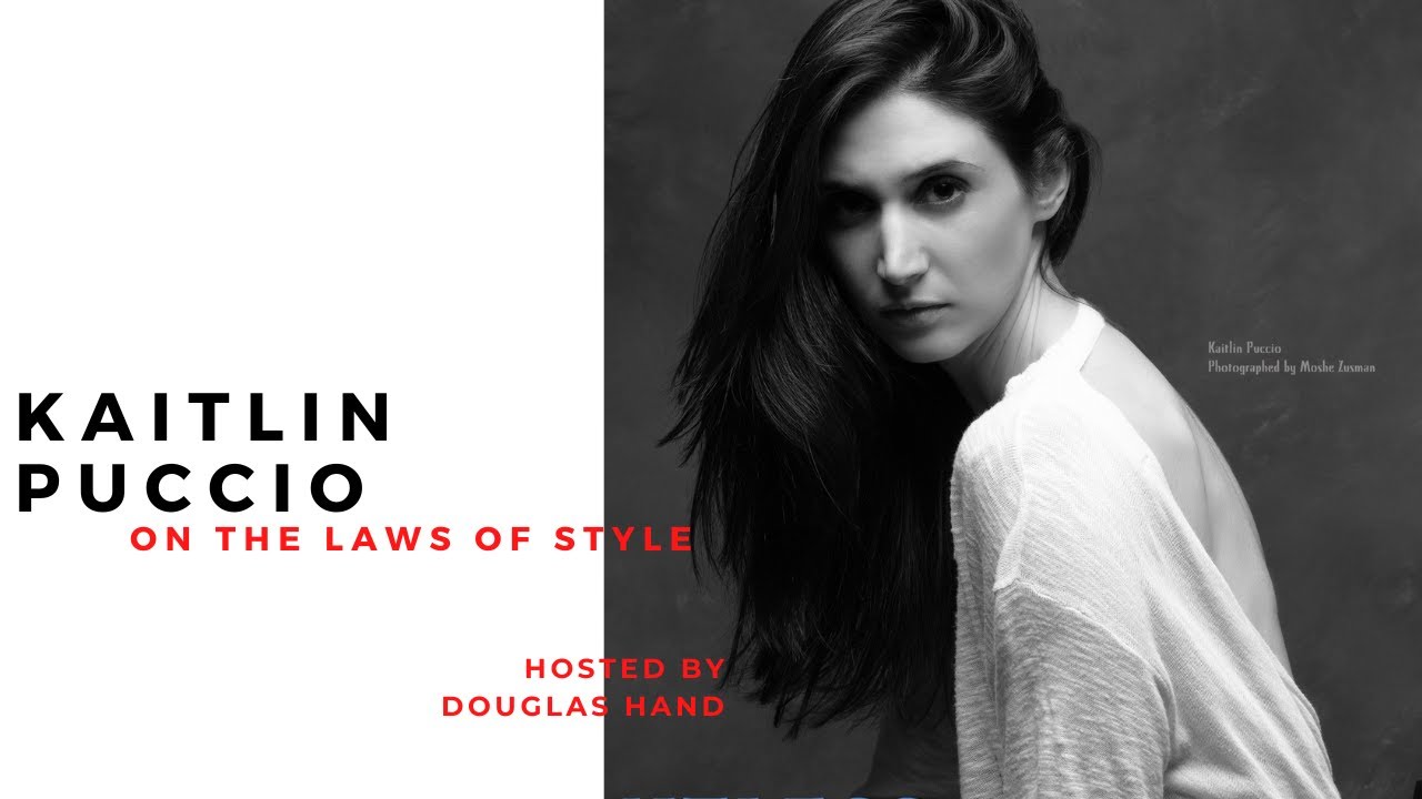 The Laws of Style hosted by Douglas Hand - Kaitlin Puccio