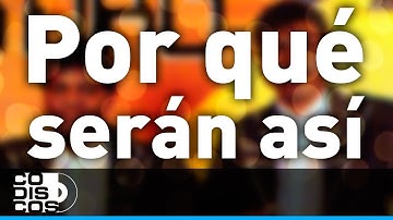 Por Qué Serán Así, Los Diablitos - Audio