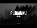 Pujaanku  masdo lyrics