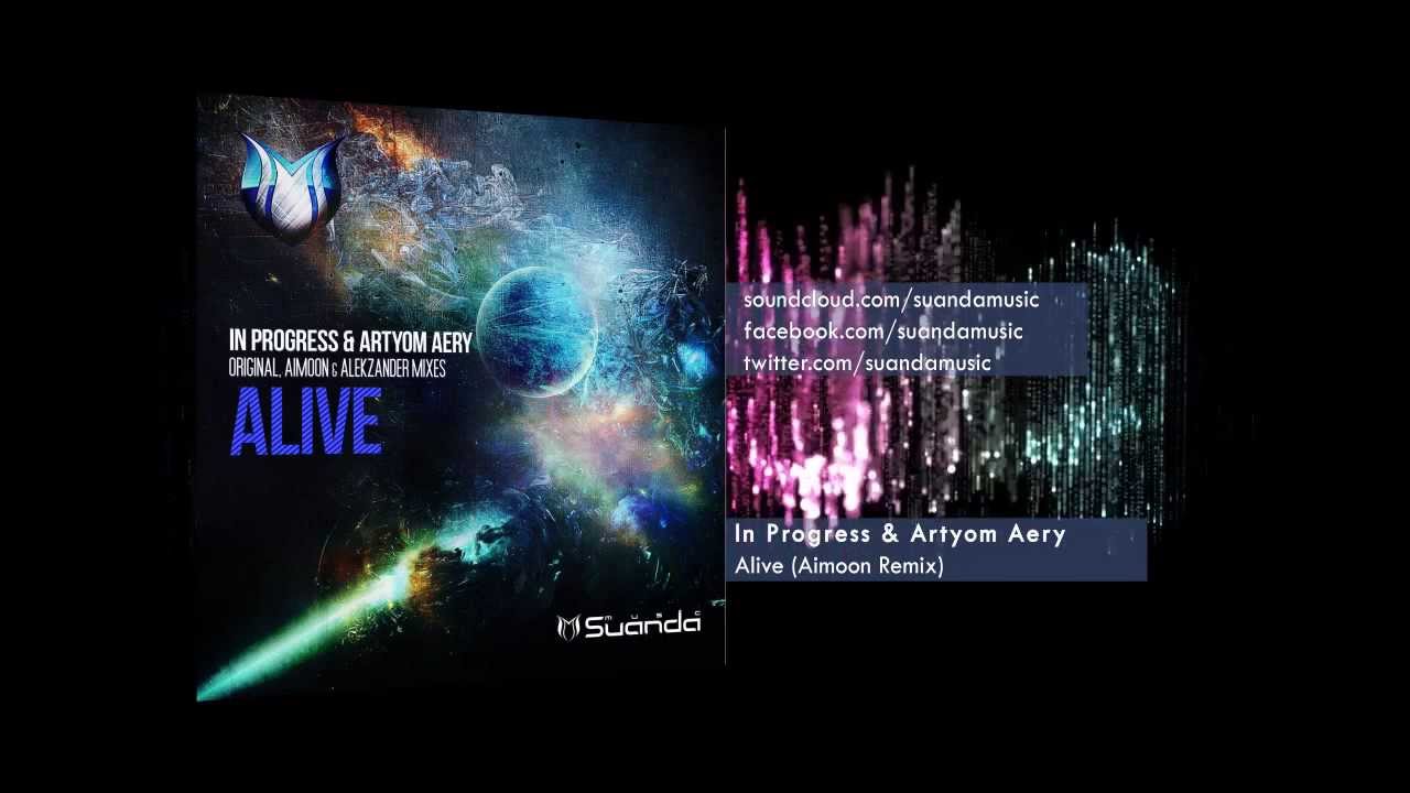 Watch In Progress & Artyom Aery - Alive (Aimoon Remix) on YouTube