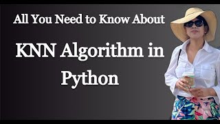 K Nearest Neighbors Algorithm in Python | Classification | Regression | How to Choose the Right K