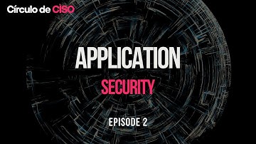 Application Security | Episode 2