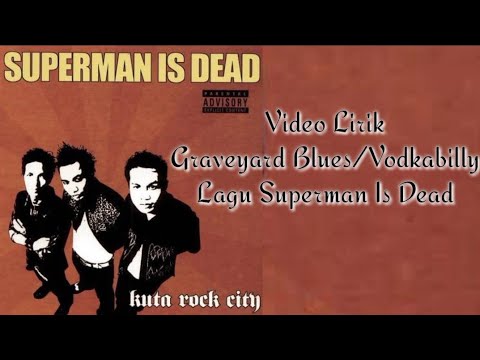 Vodkabilly / Graveyard Blues - Superman Is Dead  (Video Lirik)