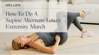 How To Do A Supine Alternate Lower Extremity March - Strength Exercises - Wellen