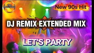 🔥NEW 90s HIT Playlist  ||DJ REMIX EXTENDED MIX || Let’s Party ||Opm Music Studio