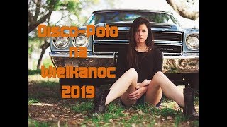 Składanka Disco-Polo na Wielkanoc 2019