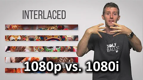 Interlaced vs. Progressive Scan - 1080i vs. 1080p