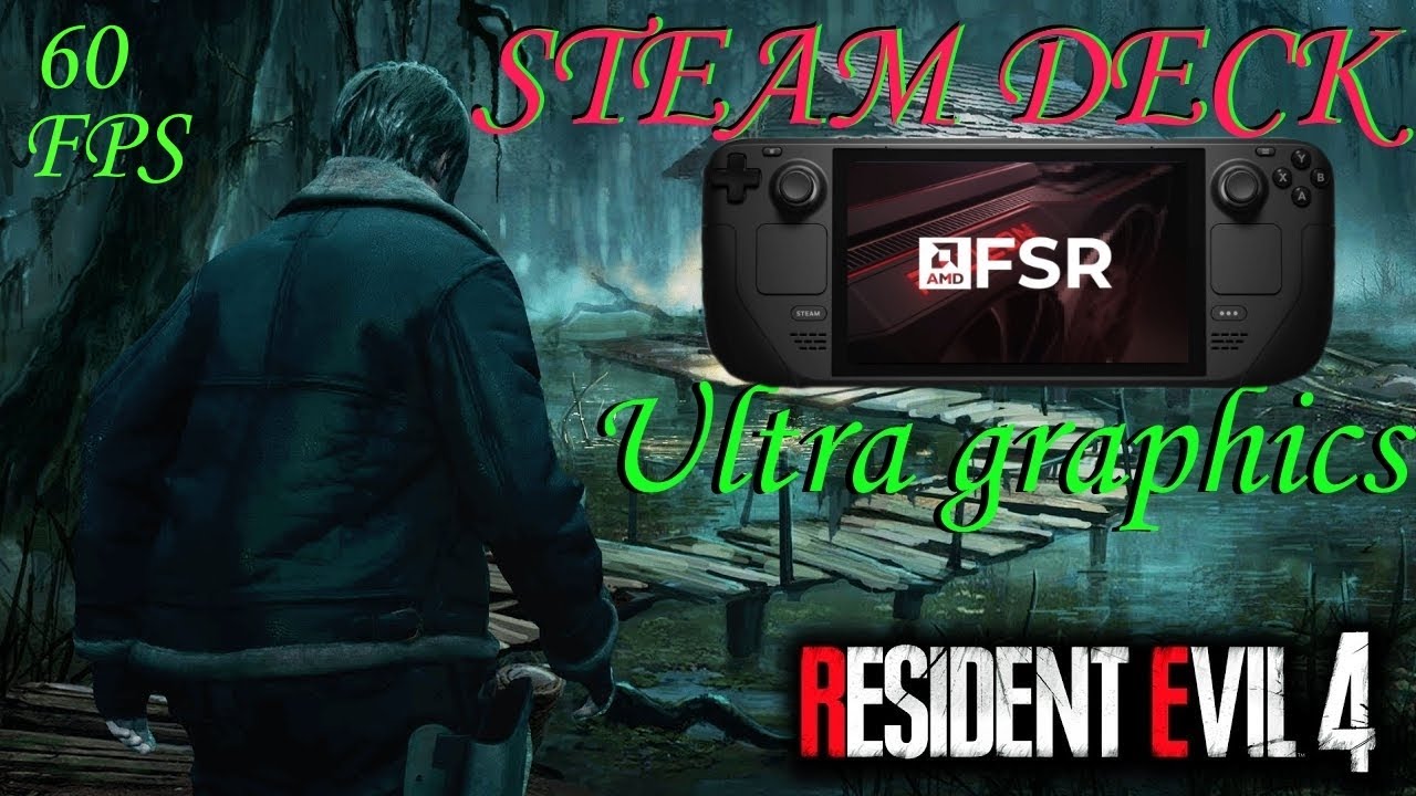 Как играть на STEAM DECK в стабильных 60 кадров в Resident evil 4 remake 2023