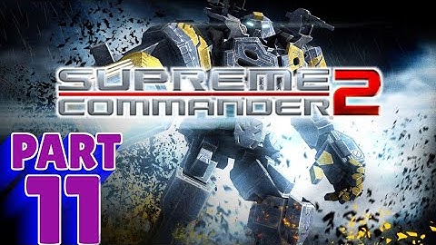 SUPREME COMMANDER 2 - AEON | PC WALKTHROUGH | PART 11 | CLIFF DIVING