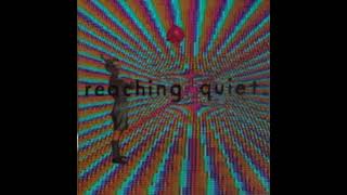 Reaching Quiet - Helpless (Unreleased)