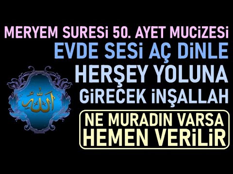 Meryem Suresi 50 Ayet 100 Tekrar MucizesiEvde sesi a dinle bak neler yaayacaksnz