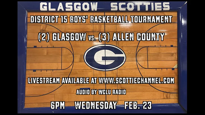 Glasgow vs. Allen County (District 15 Boys’ Basketball Semifinals)
