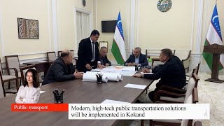 Modern, high-tech public transportation solutions will be implemented in Kokand