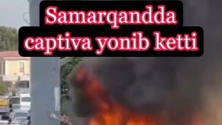 Samarqandda Toxtab Turgan Captiva Yonib Ketdi