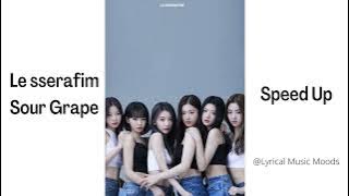 Sour Grape  Le Sserafim | Speed Up | Lyrical Music Moods