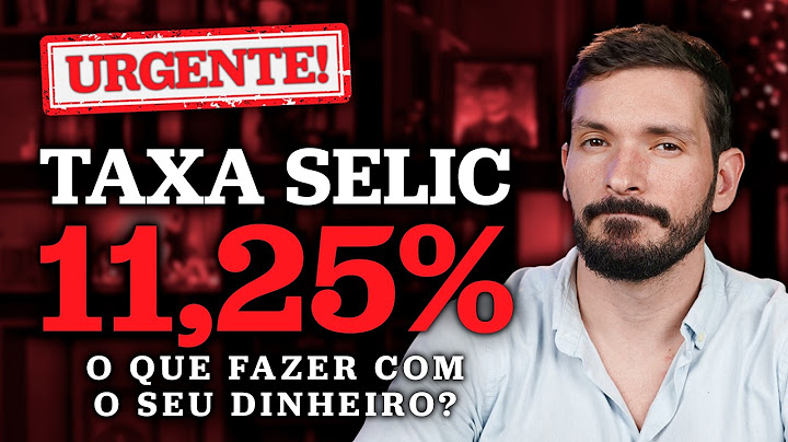 TAXA SELIC SUBIU PARA 11,25% | O que fazer com seu dinheiro? Investir em renda fixa ou em dólar?