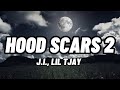 J.I. FT. LIL TJAY - HOOD SCARS 2 (OFFICIAL LYRICS)
