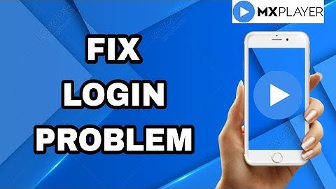 How To Fix And Solve MX Player App Login Problem | Final Solution