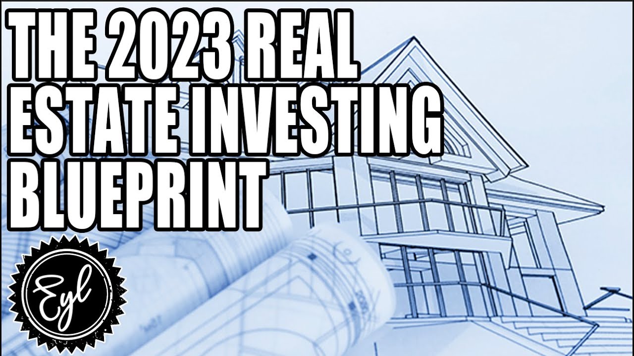 THE 2023 REAL ESTATE INVESTING BLUEPRINT