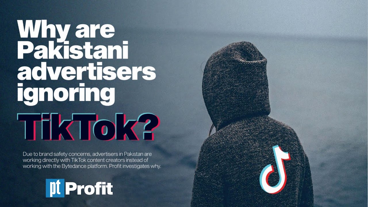 Why are Pakistani advertisers ignoring TikTok? | Feature | Profit Magazine