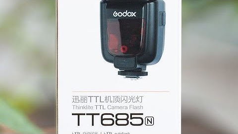 Hướng dẫn sử dụng flash godox tt685c năm 2024