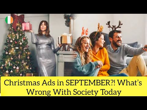 Christmas Ads in SEPTEMBER?! What’s Wrong With Society Today”