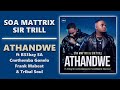 Soa Mattrix & Sir Trill - Athandwe ft B33kay SA, Cnethemba Gonelo, Frank Mabeat & Tribal Soul