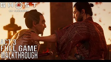 GHOST OF TSUSHIMA Full Game Walkthrough - No Commentary Act 3 (Ghost of Tsushima Full Game