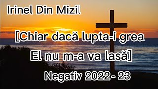 Negativ Original- Chiar daca lupta-i grea (2022-23)