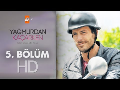 Yağmurdan Kaçarken 5. Bölüm