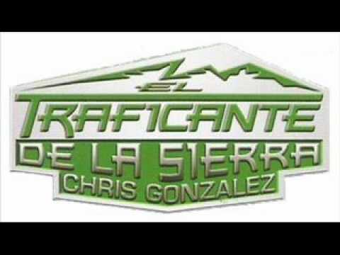 Chris Gonzales El Traficante De La Sierra - Vengo ...