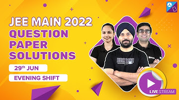 JEE Main 2022 Paper Solutions 29th June, Shift 2 | JEE Mains 2022 Question Paper with Solution