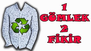 Bir Gömlek İki Fikir | Two Ideas From One Shirt