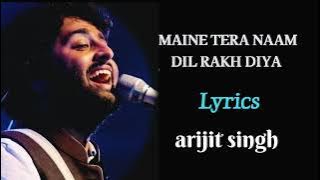 Dil (mene Tera name dil rakh diya) Arijit Singh