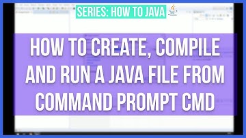 How to create, compile and run a Java file from Command Prompt CMD