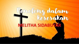 Download Lagu Penolong Dalam Kesesakan - by Melitha Sidabutar (with lyrics) MP3