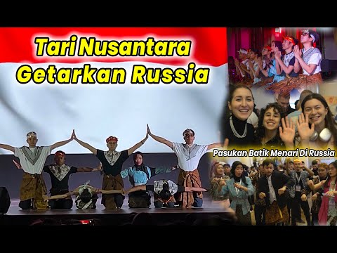 SHAKE THE RUSSIAN STAGE!!! SHOWCASE INDONESIAN DANCE IN FRONT OF THE INTERNATIONAL COMMUNITY