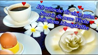 Einen Schönen Montag Und Guten Start In Die Neue Woche Wünsche Ich Dir