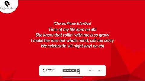 Phyno & ArrDee -  Time Of My life Lyrics (Official Video)