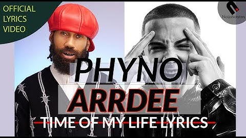 Phyno & ArrDee -  Time Of My life Lyrics (Official Video)