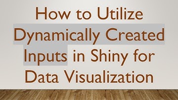 How to Utilize Dynamically Created Inputs in Shiny for Data Visualization