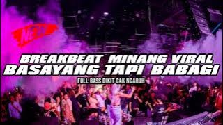 DJ MINANG BREAKBEAT FULL BASS VIRAL TIKTOK BASAYANG TAPI BABAGI