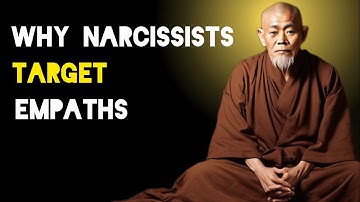 Why Narcissists Target Empaths - Zen And Buddhist Teachings