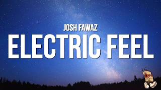 Josh Fawaz - Electric Feel (Lyrics)