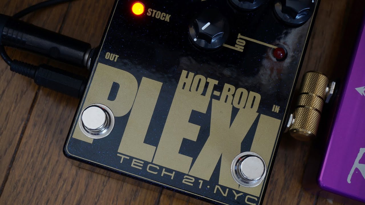 ギター TECH 21 HOT-ROD PLEXI Hot Rod Plexi – Tech 21 NYC