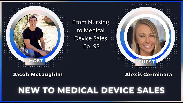 From Nursing to Medical Device Sales with Alexis Cerminara