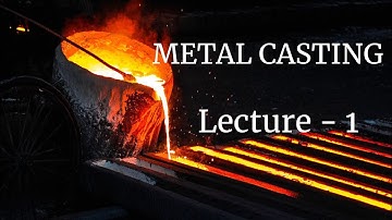 Manufacturing technology 1 - Metal casting introduction