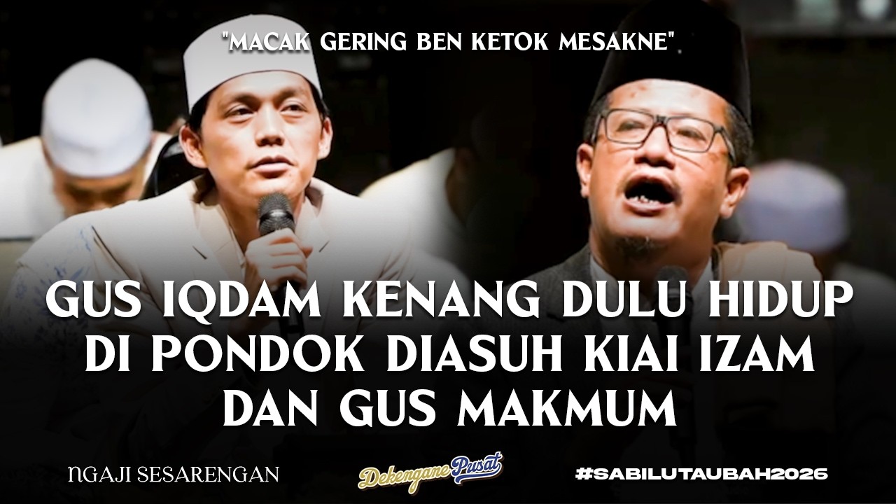NOSTALGIA GUS IQDAM Kenang Masa Nyantri Asuhan Kiai Izam & Gus Makmum: MACAK KURU KETOK MESAKKE