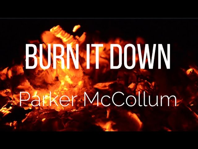 Burn It Down - Parker McCollum(Lyrics)