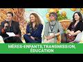 MÈRES-ENFANTS, TRANSMISSION, ÉDUCATION